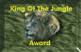 King Of The
Jungle award 
for outstanding excellence!
